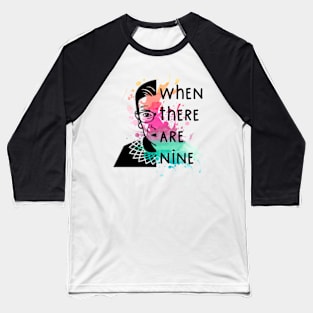 Ruth Bader Ginsburg Shirt When There are Nine Notorious RBG Baseball T-Shirt